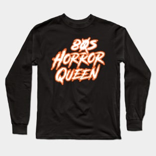 80's Horror Queen Long Sleeve T-Shirt